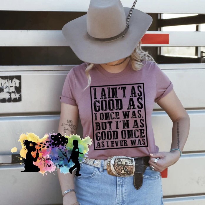 I'm Not As Good As I Once Was