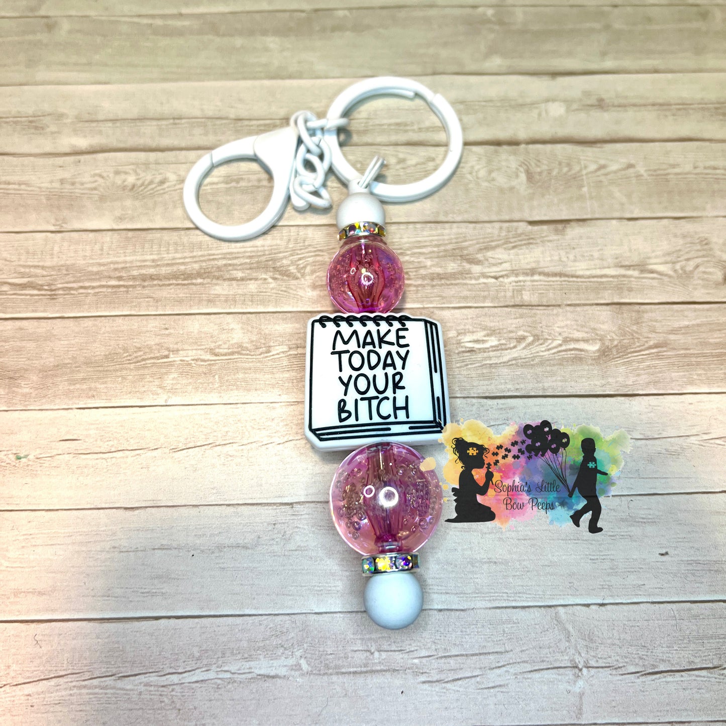 Make Today Your Bitch Keychain