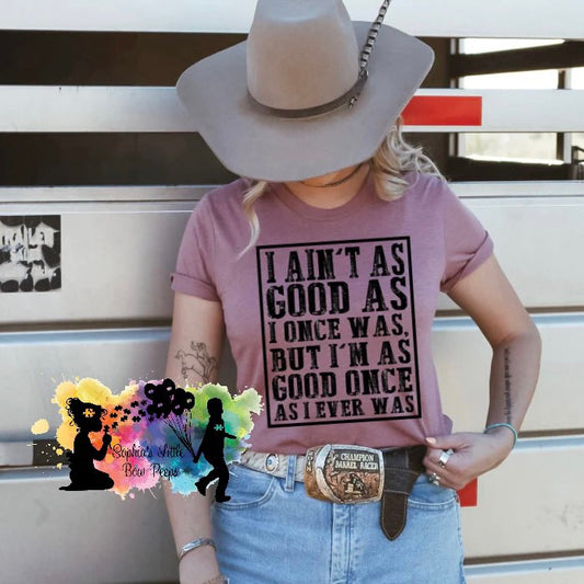 I'm Not As Good As I Once Was