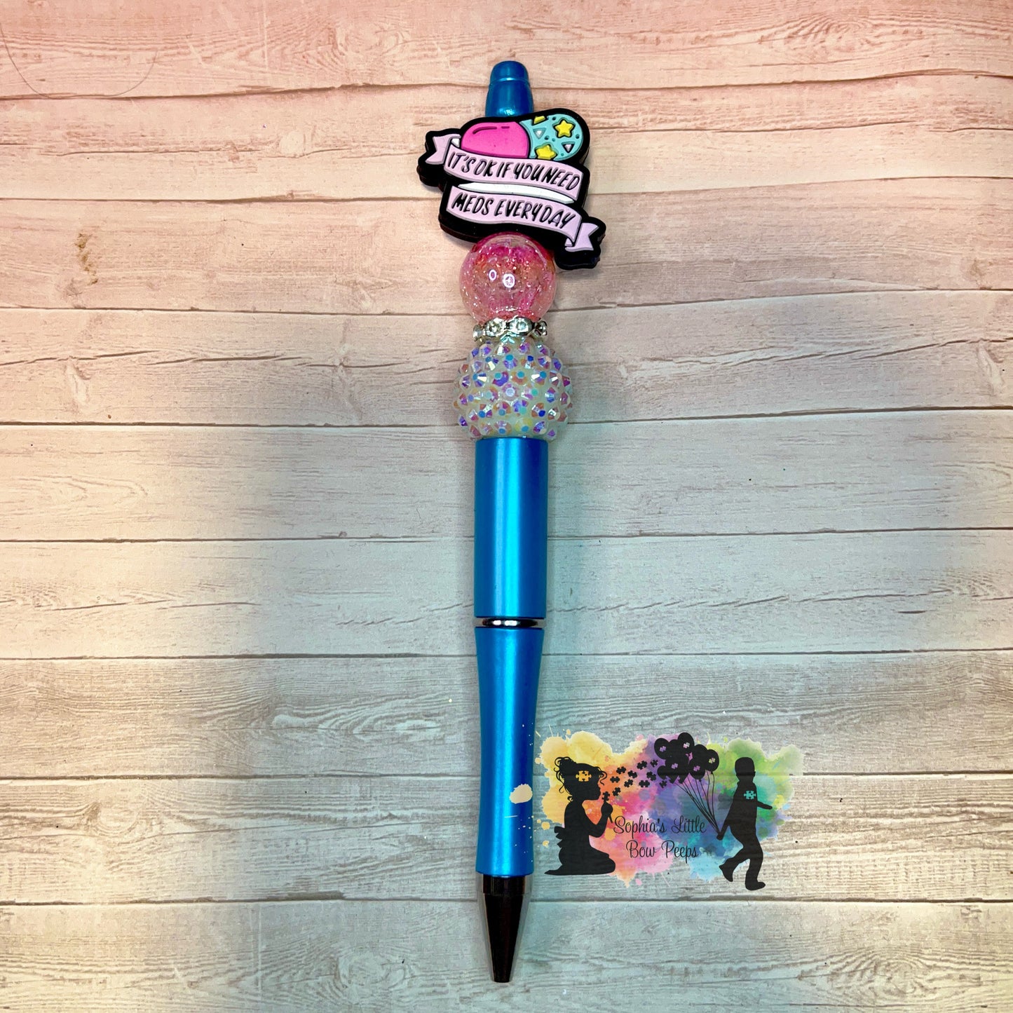 It’s Okay If You Need Meds Everday Pen