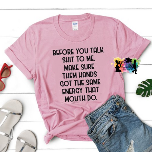 Before You Talk Shit To Me
