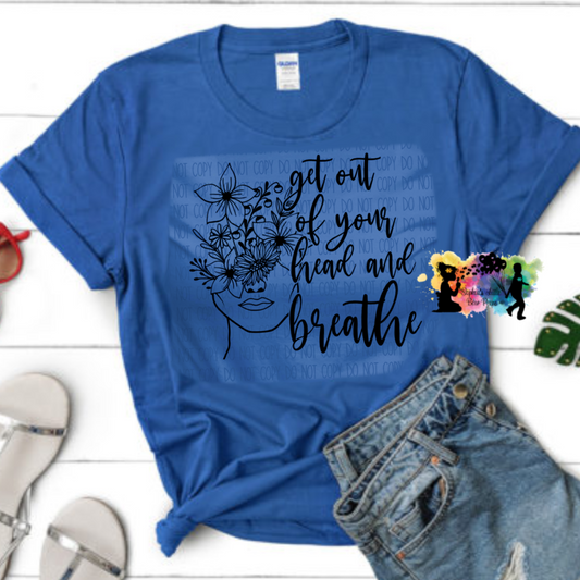 Get Out Of Your Head And Breath
