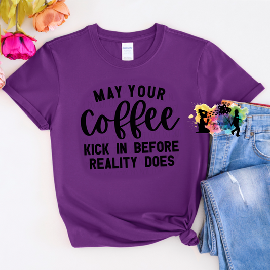 May Your Coffee Kick In Before Reality Does
