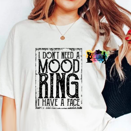 I Don’t Need A Mood Ring I Have A Face