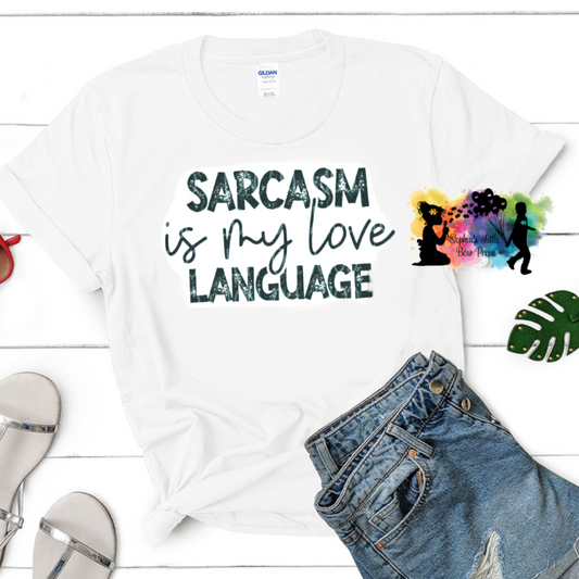Sarcasm Is My Love Language