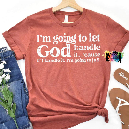 I’m Going To Let God Handle It